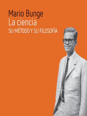 cover image of La ciencia, su método y su filosofía